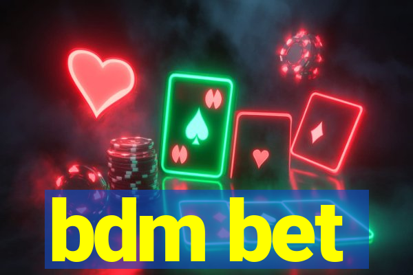 bdm bet